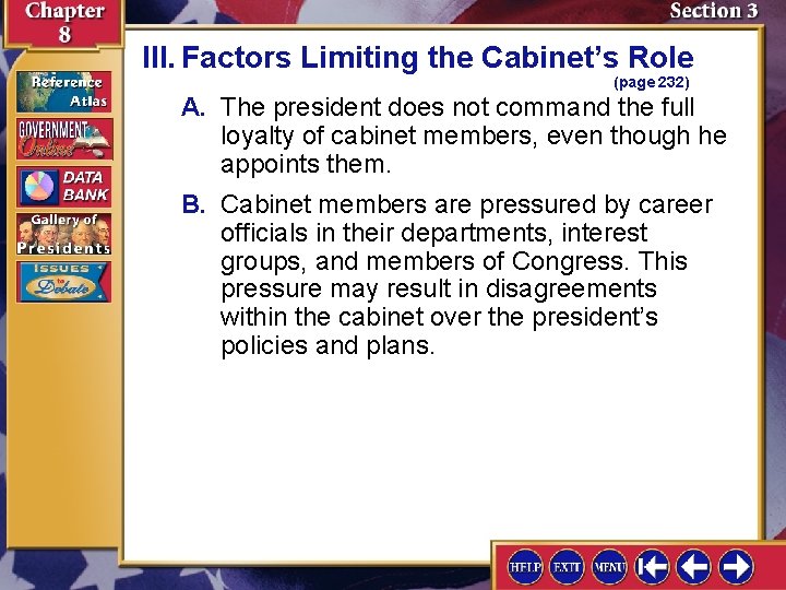 III. Factors Limiting the Cabinet’s Role (page 232) A. The president does not command III. Factors Limiting the Cabinet’s Role (page 232) A. The president does not command