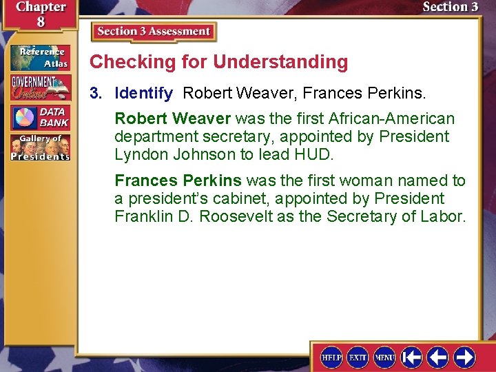 Checking for Understanding 3. Identify Robert Weaver, Frances Perkins. Robert Weaver was the first Checking for Understanding 3. Identify Robert Weaver, Frances Perkins. Robert Weaver was the first