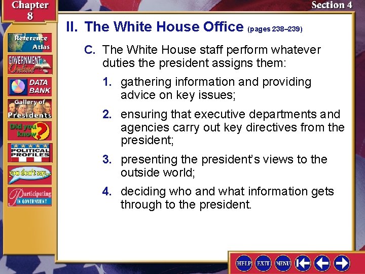 II. The White House Office (pages 238– 239) C. The White House staff perform II. The White House Office (pages 238– 239) C. The White House staff perform