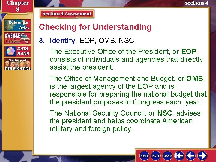 Checking for Understanding 3. Identify EOP, OMB, NSC. The Executive Office of the President, Checking for Understanding 3. Identify EOP, OMB, NSC. The Executive Office of the President,