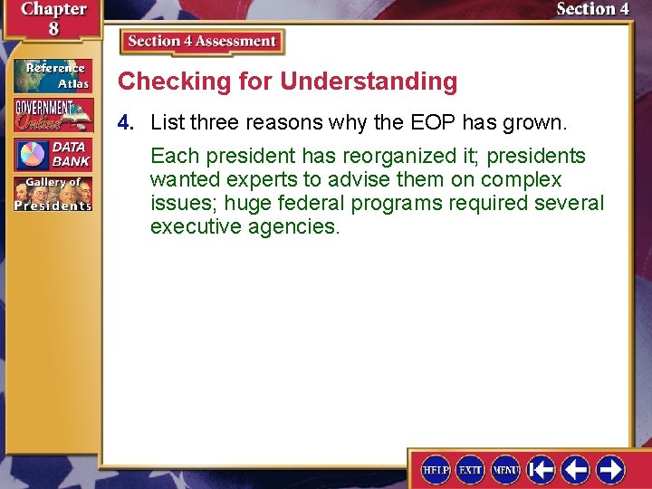 Checking for Understanding 4. List three reasons why the EOP has grown. Each president Checking for Understanding 4. List three reasons why the EOP has grown. Each president