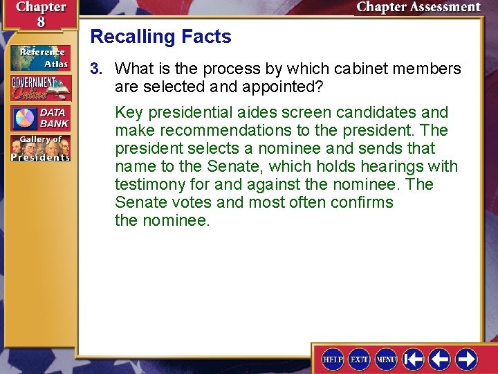 Recalling Facts 3. What is the process by which cabinet members are selected and Recalling Facts 3. What is the process by which cabinet members are selected and