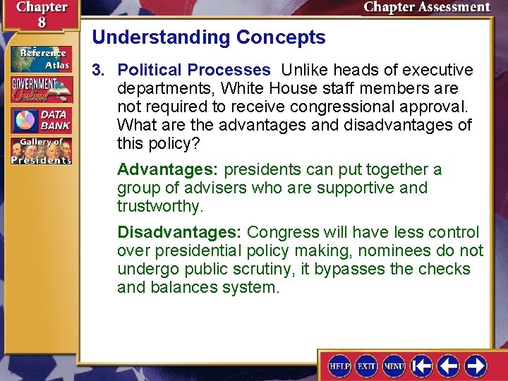 Understanding Concepts 3. Political Processes Unlike heads of executive departments, White House staff members Understanding Concepts 3. Political Processes Unlike heads of executive departments, White House staff members