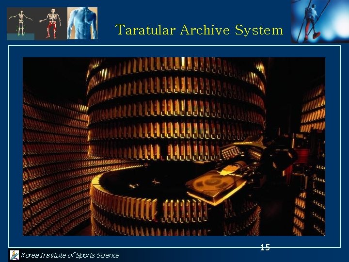 Taratular Archive System Korea Institute of Sports Science 15 