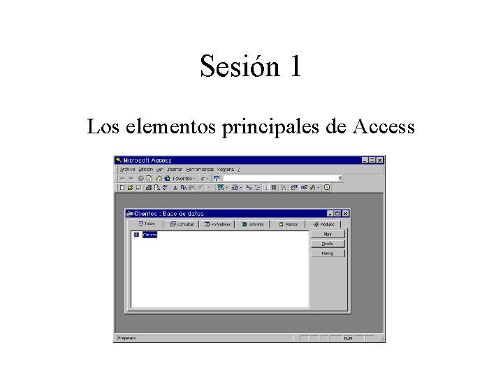 Sesión 1 Los elementos principales de Access 