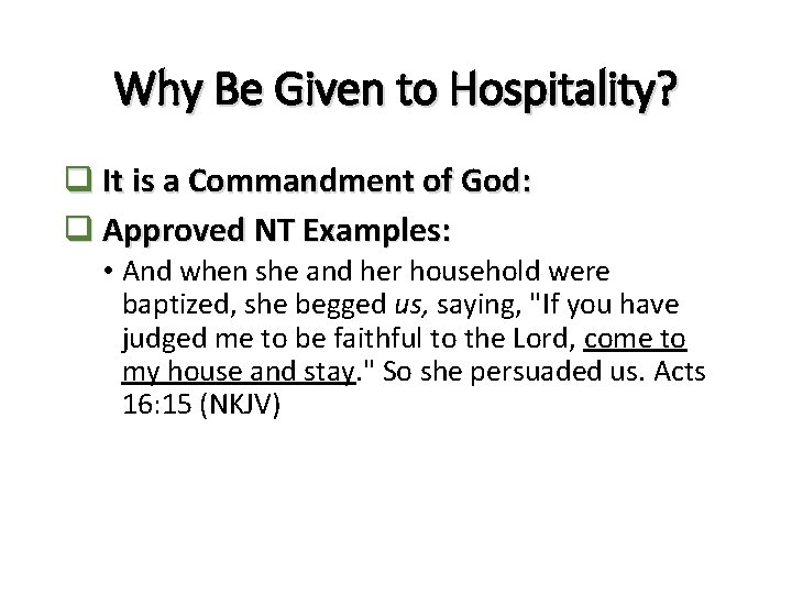 Why Be Given to Hospitality? q It is a Commandment of God: q Approved Why Be Given to Hospitality? q It is a Commandment of God: q Approved