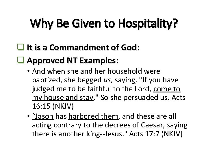 Why Be Given to Hospitality? q It is a Commandment of God: q Approved Why Be Given to Hospitality? q It is a Commandment of God: q Approved