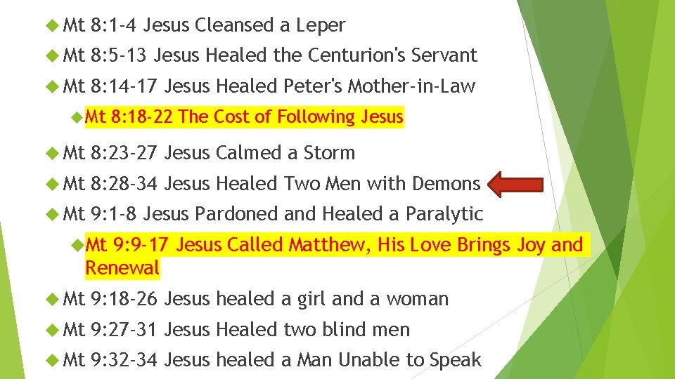  Mt 8: 1 -4 Jesus Cleansed a Leper Mt 8: 5 -13 Jesus