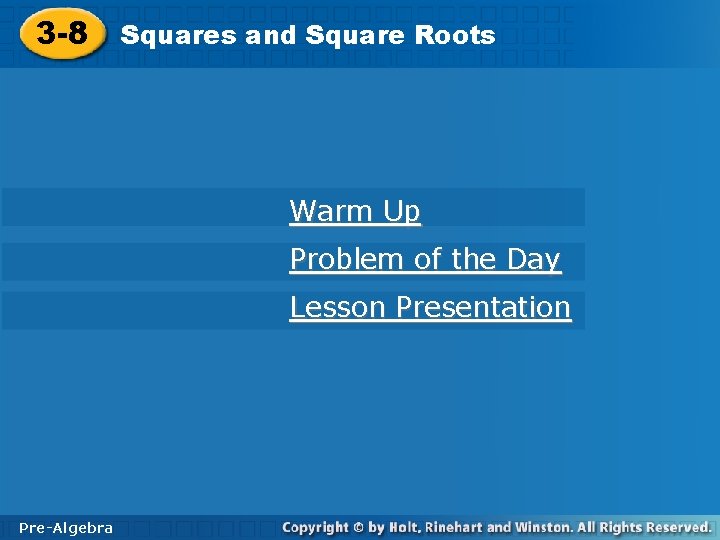 and Square Roots 3 -8 Squares and Square Roots Warm Up Problem of the