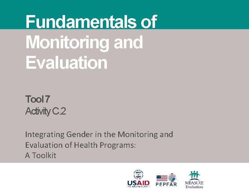 Fundamentals of Monitoring and Evaluation Tool 7 Activity C. 2 Integrating Gender in the