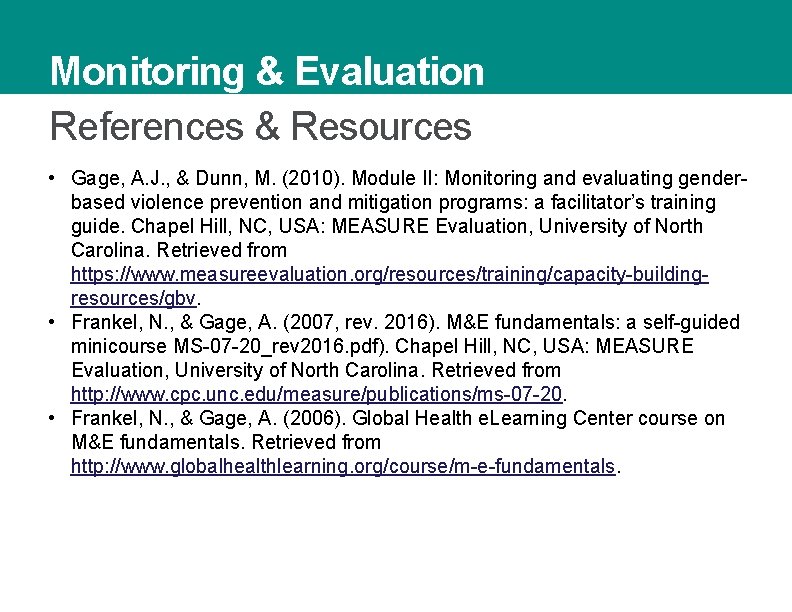 Monitoring & Evaluation References & Resources • Gage, A. J. , & Dunn, M.