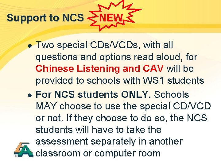 Support to NCS l l NEW Two special CDs/VCDs, with all questions and options