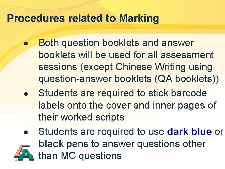 Procedures related to Marking l l l Both question booklets and answer booklets will