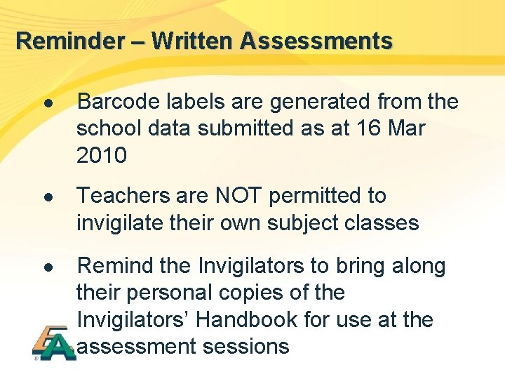 Reminder – Written Assessments l Barcode labels are generated from the school data submitted