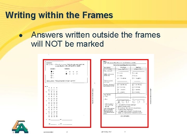 Writing within the Frames l Answers written outside the frames will NOT be marked