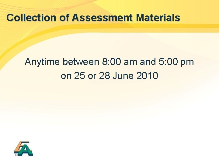 Collection of Assessment Materials Anytime between 8: 00 am and 5: 00 pm on