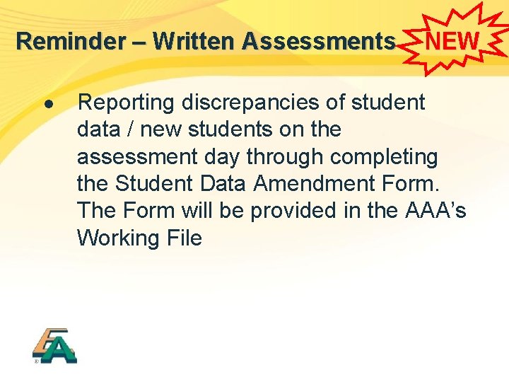 Reminder – Written Assessments l NEW Reporting discrepancies of student data / new students