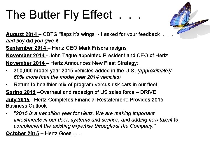 The Butter Fly Effect . . . August 2014 – CBTG “flaps it’s wings”