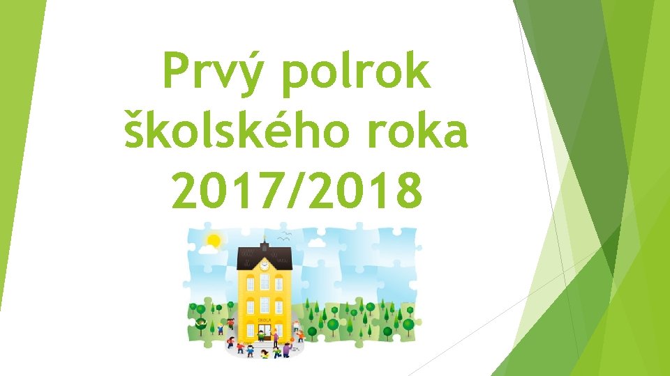 Prvý polrok školského roka 2017/2018 