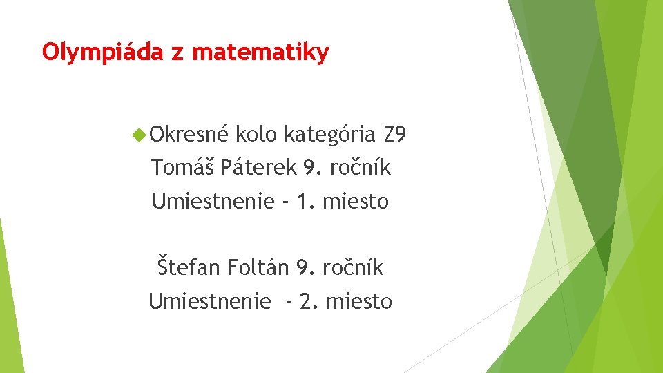 Olympiáda z matematiky Okresné kolo kategória Z 9 Tomáš Páterek 9. ročník Umiestnenie -