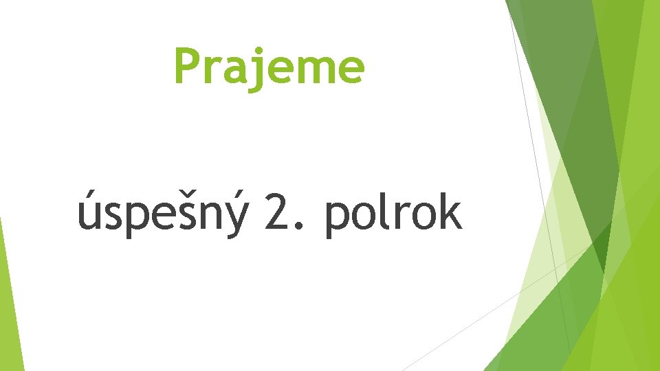 Prajeme úspešný 2. polrok 