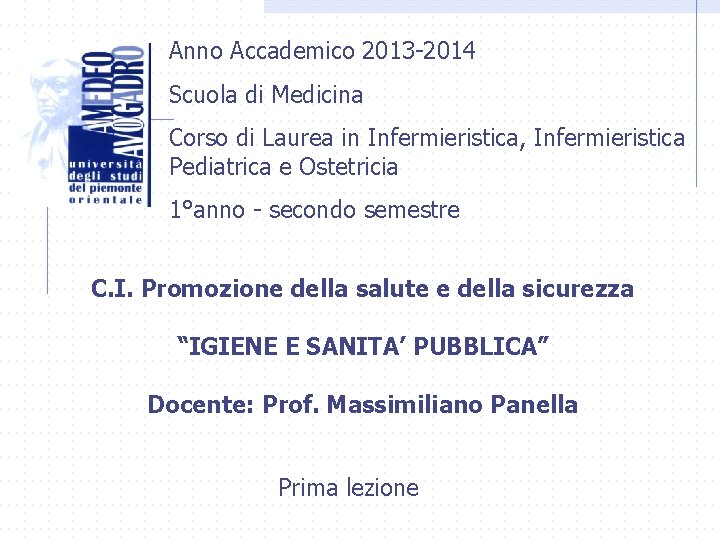 Anno Accademico 2013 -2014 Scuola di Medicina Corso di Laurea in Infermieristica, Infermieristica Pediatrica