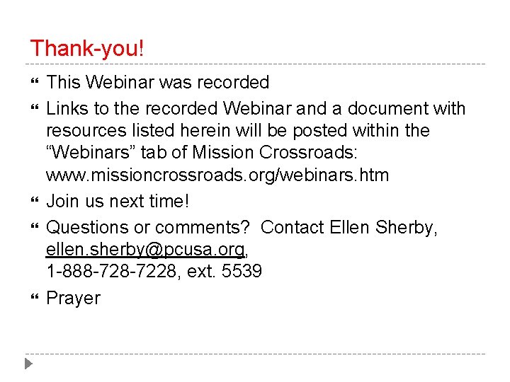Thank-you! This Webinar was recorded Links to the recorded Webinar and a document with