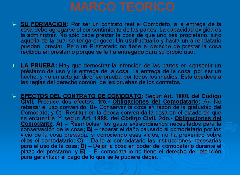 MARCO TEORICO Ø SU FORMACIÓN: Por ser un contrato real el Comodato, a la