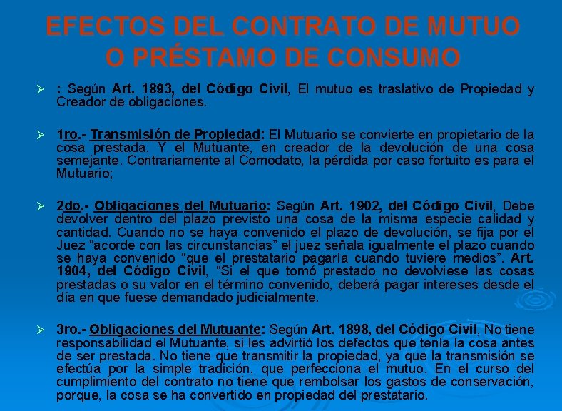 EFECTOS DEL CONTRATO DE MUTUO O PRÉSTAMO DE CONSUMO Ø : Según Art. 1893,