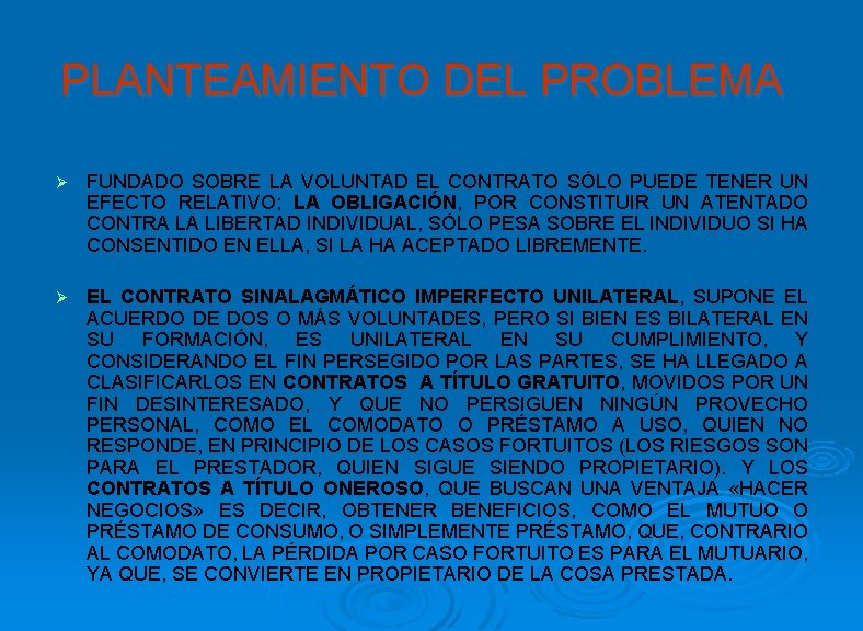 PLANTEAMIENTO DEL PROBLEMA Ø FUNDADO SOBRE LA VOLUNTAD EL CONTRATO SÓLO PUEDE TENER UN