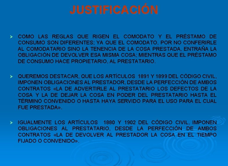 JUSTIFICACIÓN Ø COMO LAS REGLAS QUE RIGEN EL COMODATO Y EL PRÉSTAMO DE CONSUMO