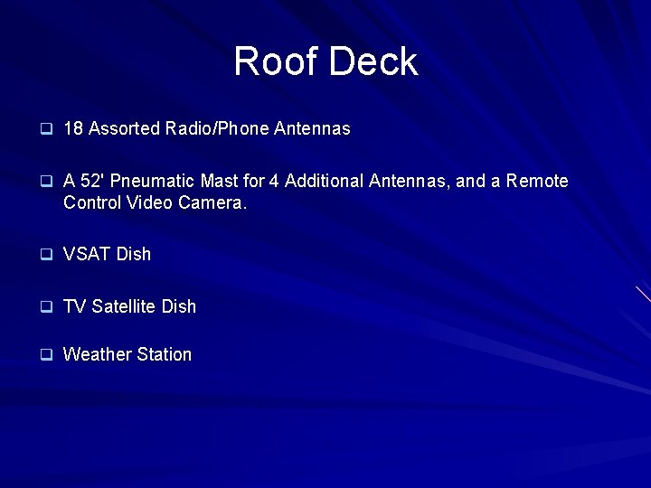 Roof Deck q 18 Assorted Radio/Phone Antennas q A 52' Pneumatic Mast for 4