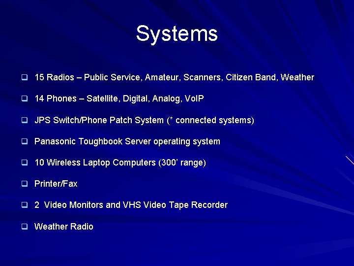 Systems q 15 Radios – Public Service, Amateur, Scanners, Citizen Band, Weather q 14