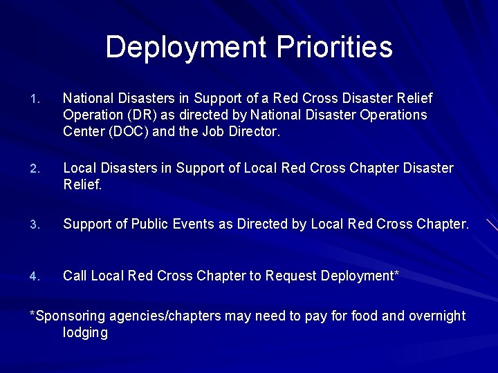 Deployment Priorities 1. National Disasters in Support of a Red Cross Disaster Relief Operation