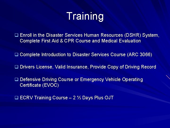 Training q Enroll in the Disaster Services Human Resources (DSHR) System, Complete First Aid
