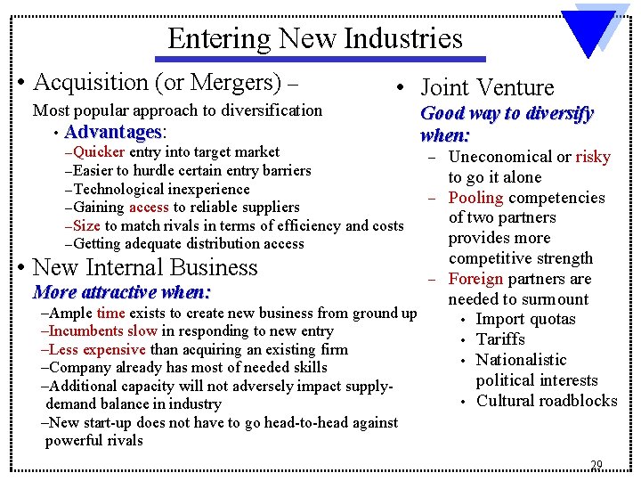 Entering New Industries • Acquisition (or Mergers) – Most popular approach to diversification •