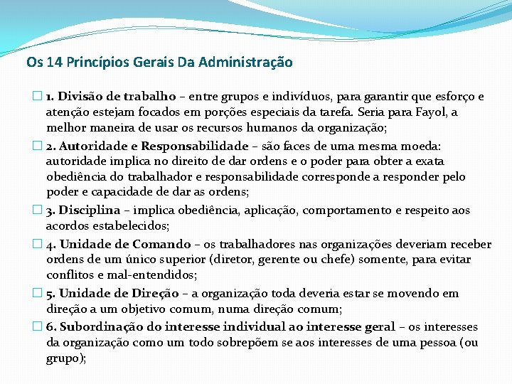 Os 14 Princípios Gerais Da Administração � 1. Divisão de trabalho – entre grupos