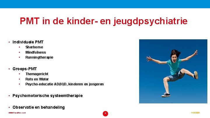 PMT in de kinder- en jeugdpsychiatrie • Individuele PMT • • • Sherborne Mindfulness