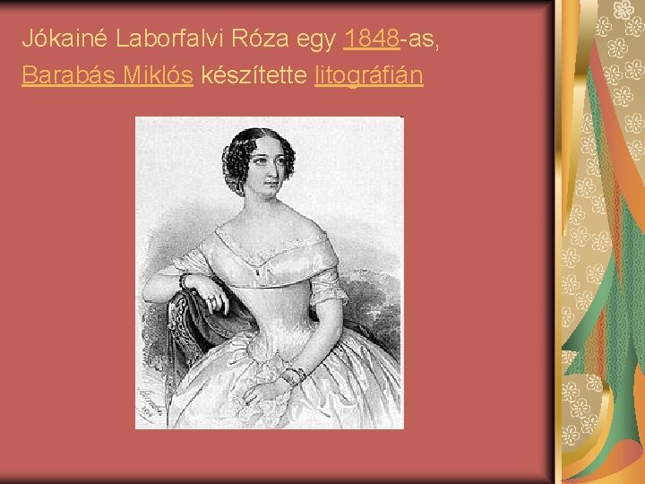 Jókainé Laborfalvi Róza egy 1848 -as, Barabás Miklós készítette litográfián 