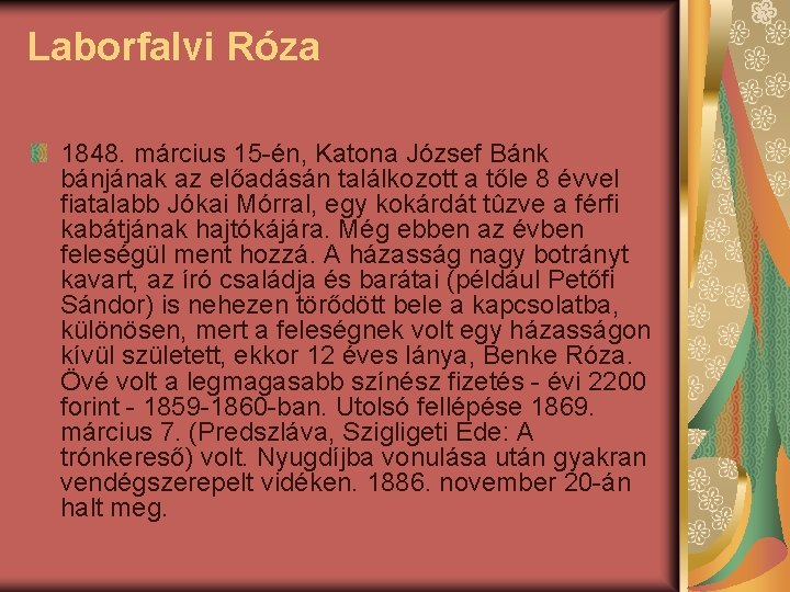 Laborfalvi Róza 1848. március 15 -én, Katona József Bánk bánjának az előadásán találkozott a
