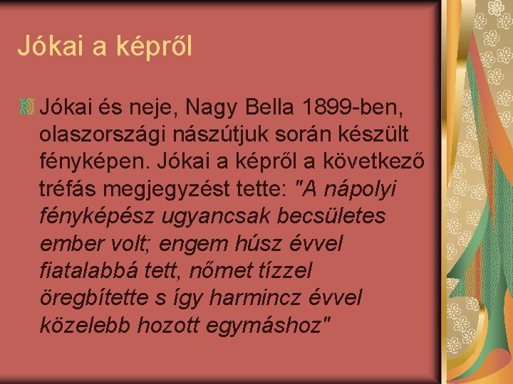 Jókai a képről Jókai és neje, Nagy Bella 1899 -ben, olaszországi nászútjuk során készült