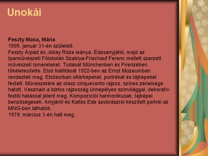 Unokái Feszty Masa, Mária 1895. január 31 -én született. Feszty Árpád és Jókay Róza