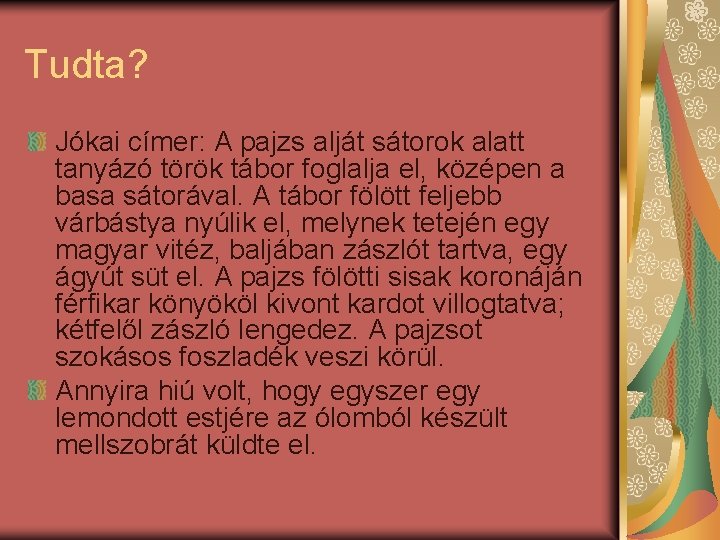 Tudta? Jókai címer: A pajzs alját sátorok alatt tanyázó török tábor foglalja el, középen