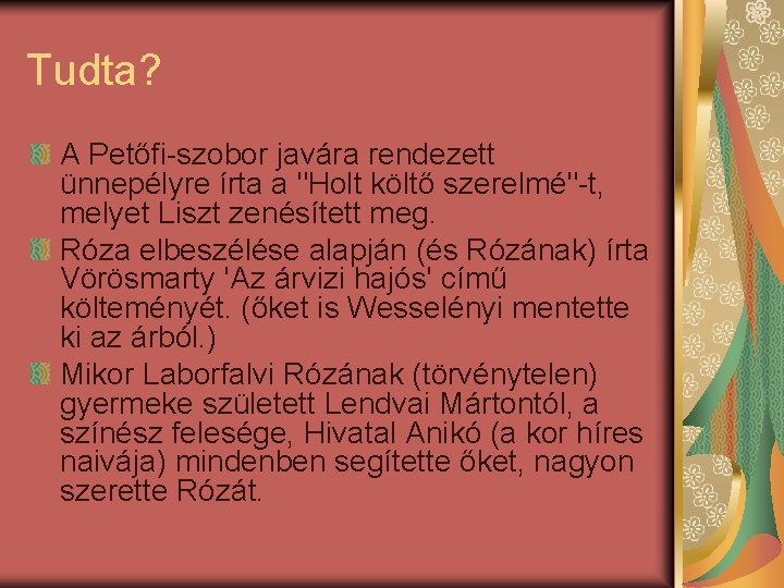 Tudta? A Petőfi-szobor javára rendezett ünnepélyre írta a "Holt költő szerelmé"-t, melyet Liszt zenésített