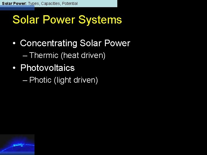 Solar Power: Types, Capacities, Potential Solar Power Systems • Concentrating Solar Power – Thermic