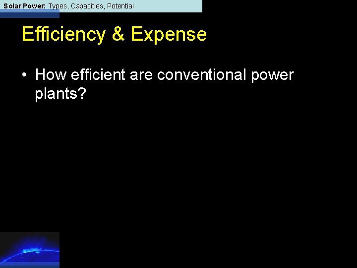 Solar Power: Types, Capacities, Potential Efficiency & Expense • How efficient are conventional power