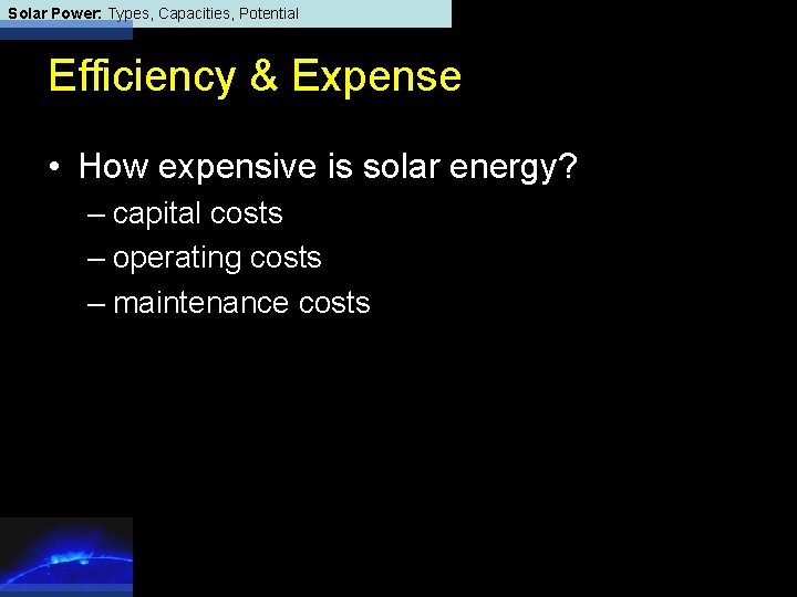 Solar Power: Types, Capacities, Potential Efficiency & Expense • How expensive is solar energy?