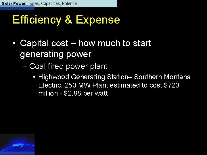 Solar Power: Types, Capacities, Potential Efficiency & Expense • Capital cost – how much