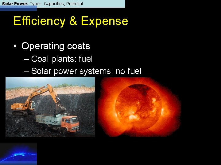 Solar Power: Types, Capacities, Potential Efficiency & Expense • Operating costs – Coal plants: