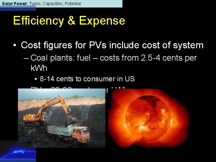 Solar Power: Types, Capacities, Potential Efficiency & Expense • Cost figures for PVs include